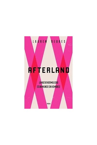 AFTERLAND. LA NUEVA NORMALIDAD ES UN MUNDO SIN HOMBRES.